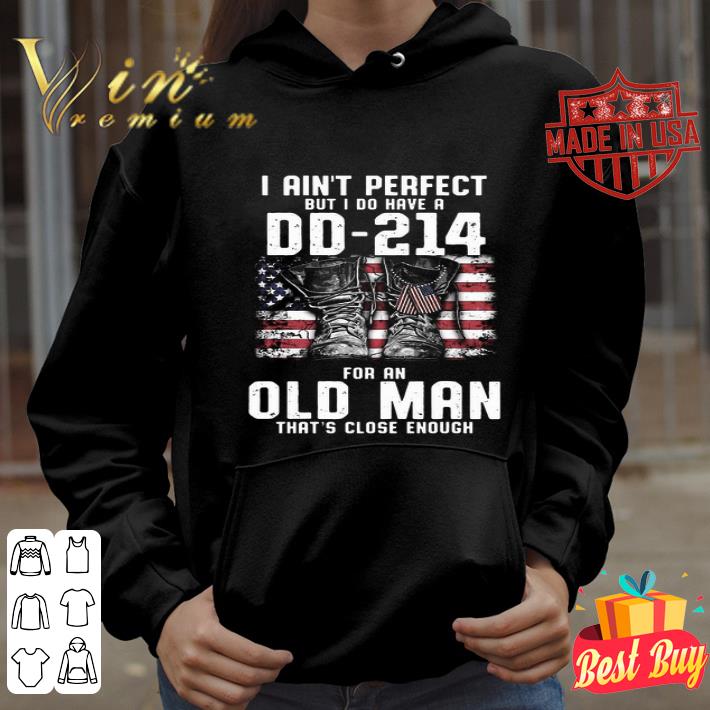 I Ain’t Perfect But I Do Have Dd-214 4th Of July Independence Day shirt