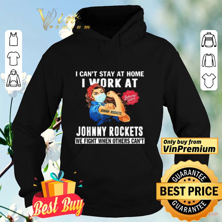 dc40ac22 i can t stay at home i work at johnny rockets we fight coronavirus shirt 4 - I can’t stay at home I work at Johnny Rockets we fight Coronavirus shirt