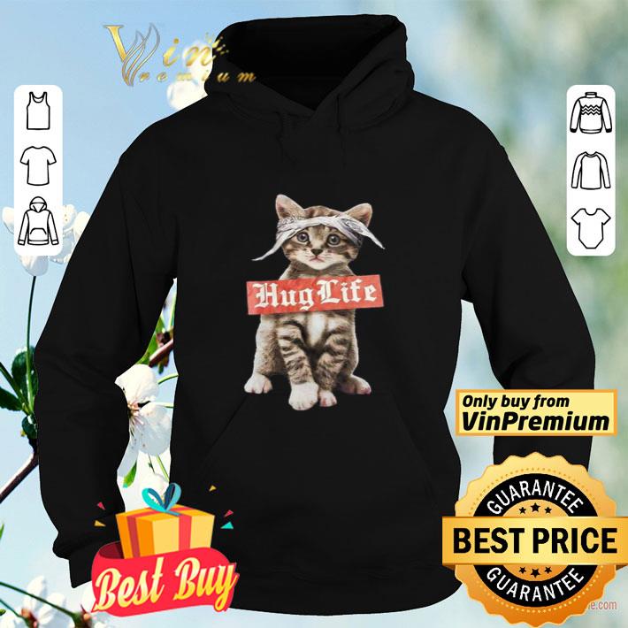 Hug Life Cat shirt, hoodie, sweater 