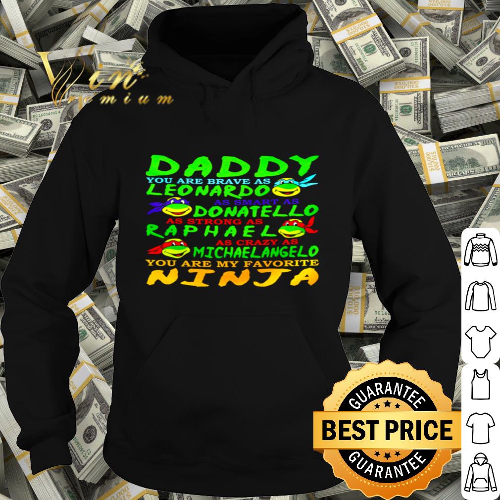 Daddy Leonardo Donatello Raphael Michelangelo Ninja Father's Day shirt