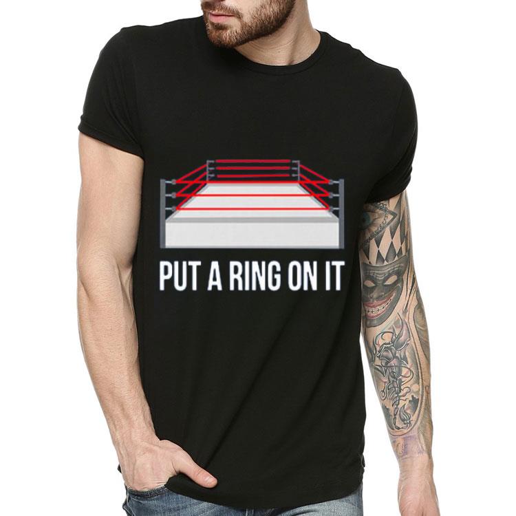 Put A Ring On It Shirt 8 Put A Ring On It Shirt