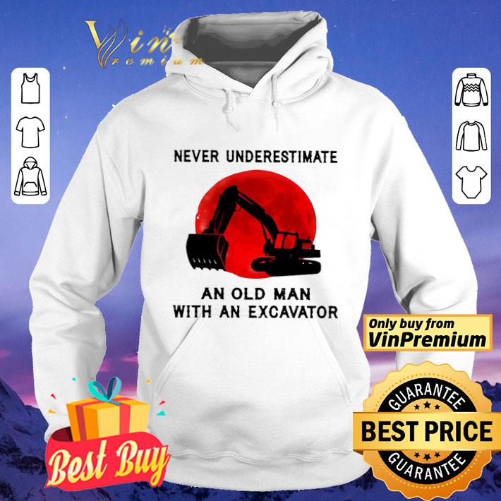 Never Underestimate An Old Man With An Excavator shirt e45f0aaf never underestimate an old man with an excavator shirt 4 - Never Underestimate An Old Man With An Excavator shirt