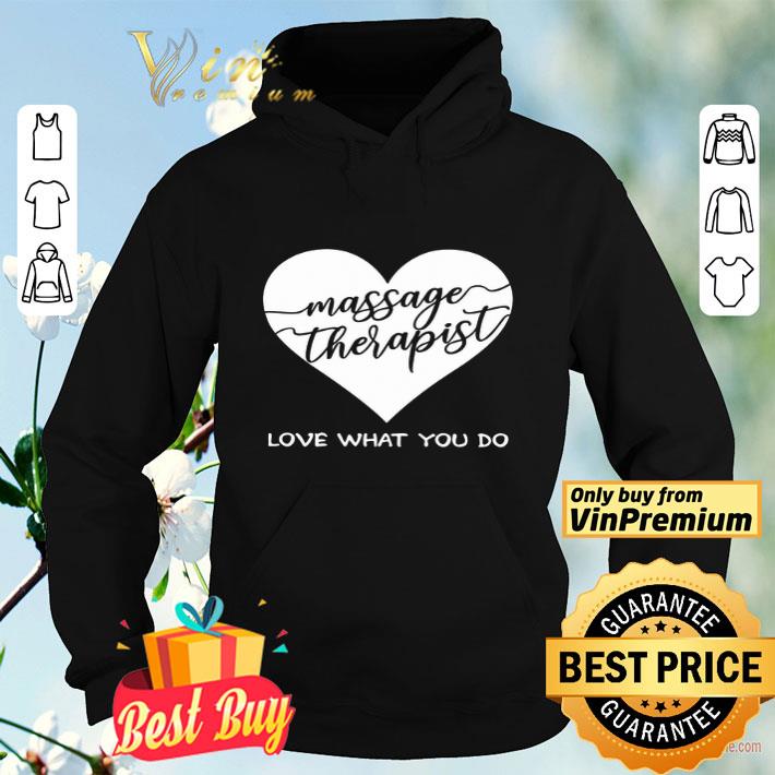 Heart Massager Therapist Love What You Do shirt e4e4369e heart massager therapist love what you do shirt 4 - Heart Massager Therapist Love What You Do shirt