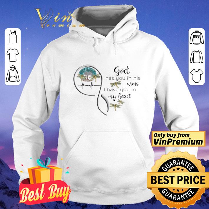 God Has You In His Arms I Have You In My Heart shirt
