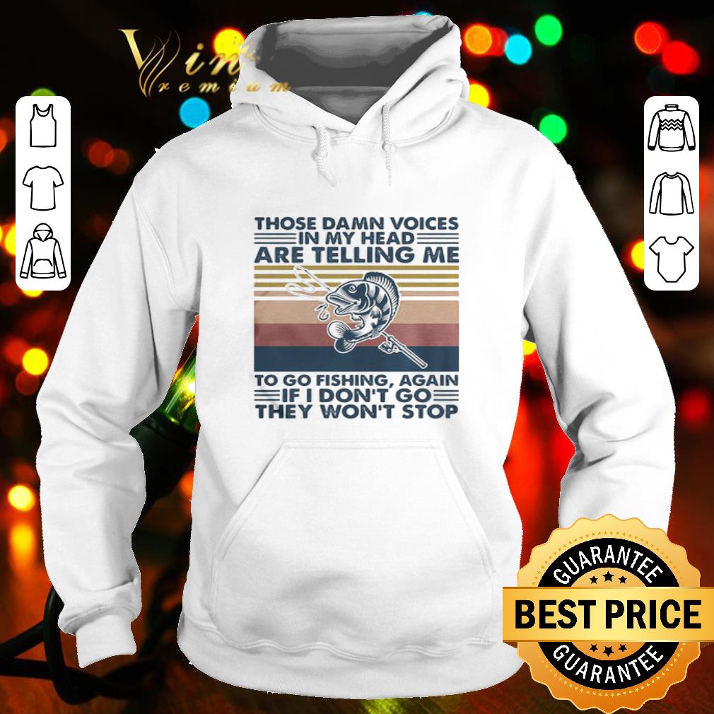 Vintage those damn voices in my head are telling me to go fishing again shirt