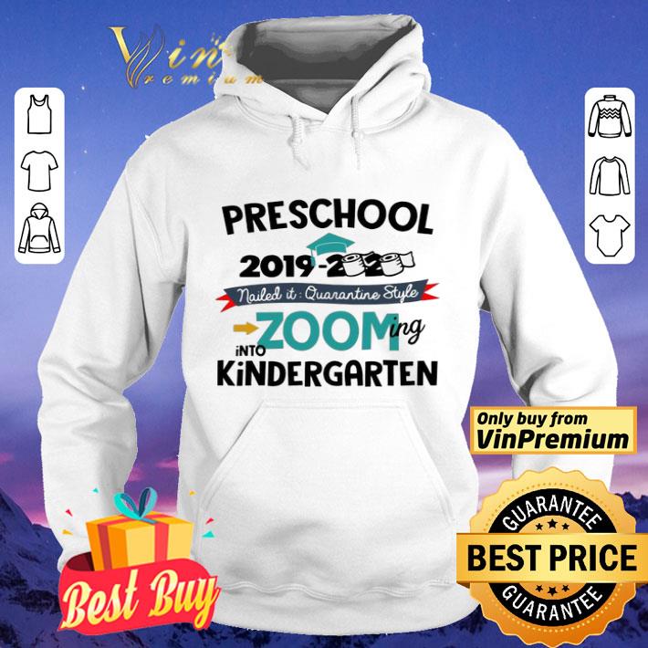 Preschool 2019 2020 nailed it quarantine style zooming into Kindergarten shirt