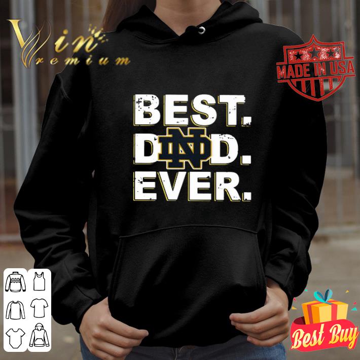 Notre Dame Fighting Irish Best Dad Ever Father's Day shirt