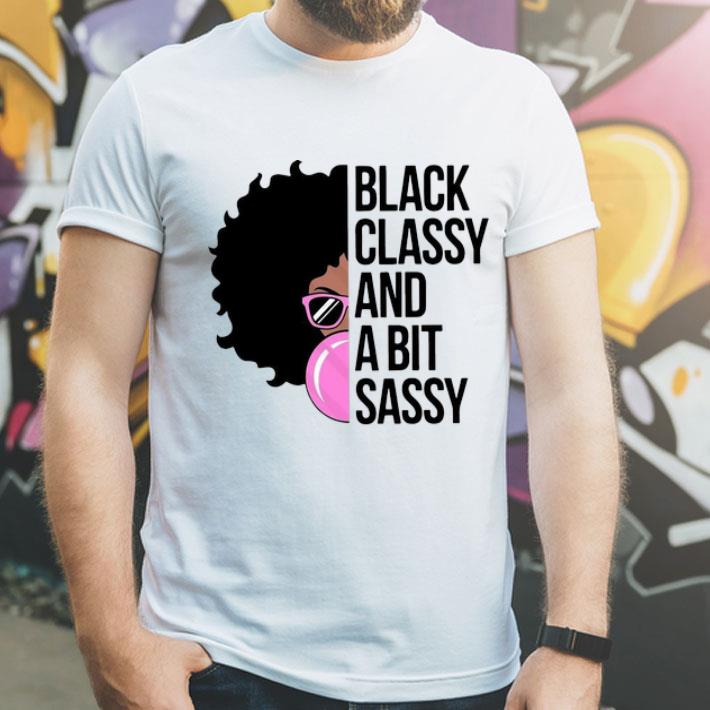 Black Classy And A Bit Sassy shirt