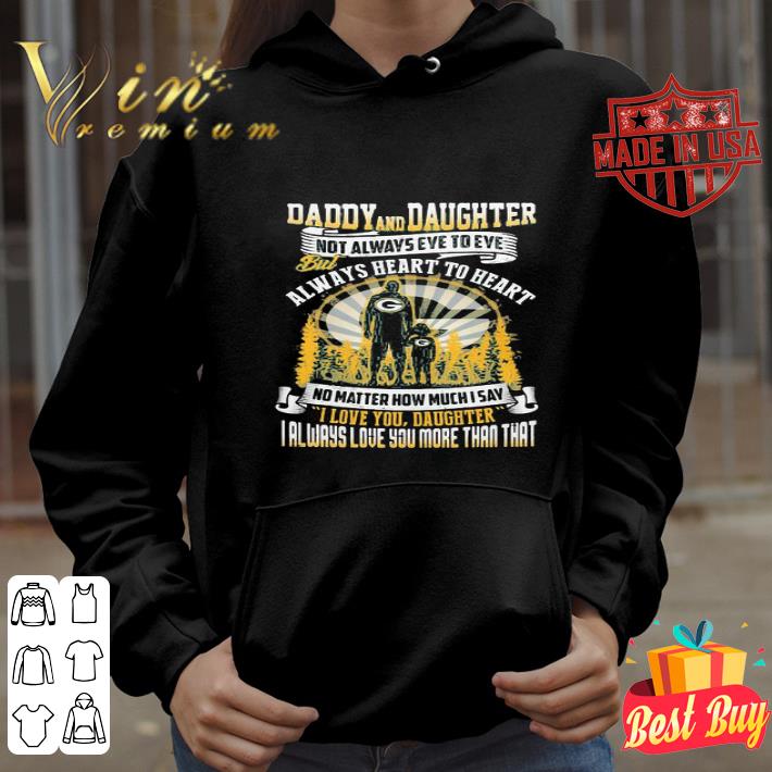 edade45f daddy and daughter not always eye to eye green bay packers father s day shirt 4 - Daddy And Daughter Not Always Eye To Eye Green Bay Packers Father's Day shirt