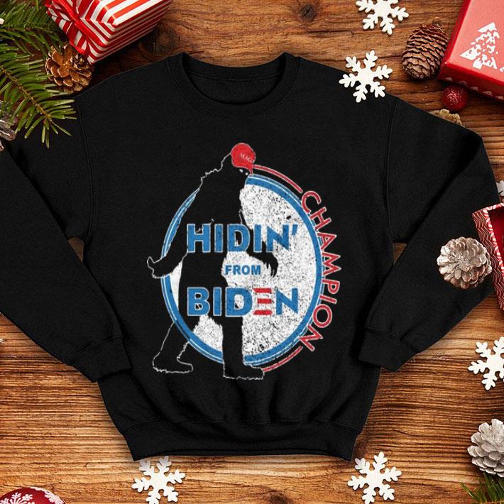 Bigfoot Hidin' From Biden Champion American shirt