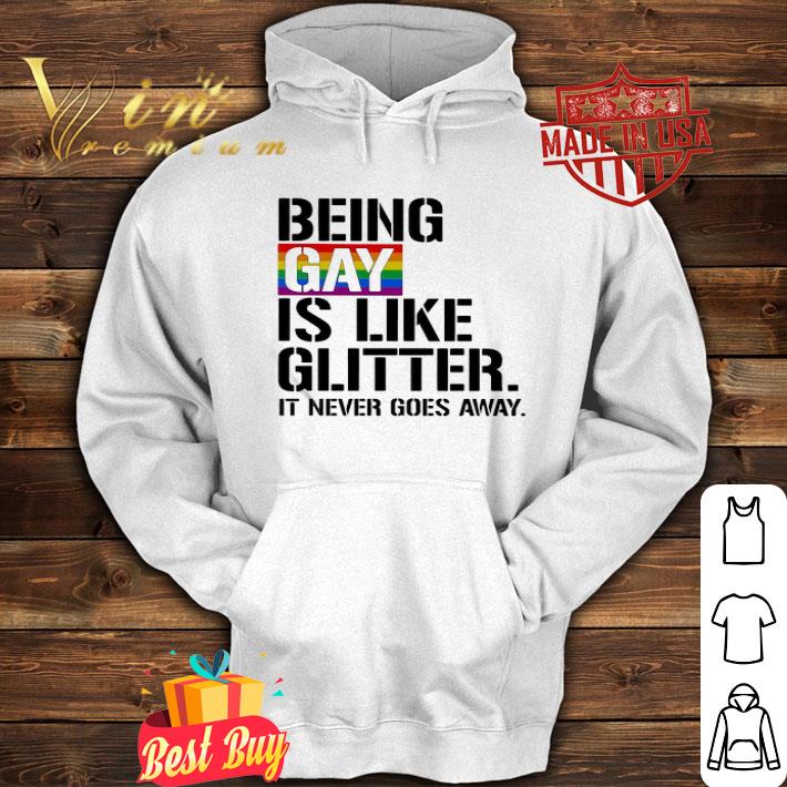 Being Gay Is Like Glitter It Never Goes Away LGBT shirt f13b1a2a being gay is like glitter it never goes away lgbt shirt 4 - Being Gay Is Like Glitter It Never Goes Away LGBT shirt