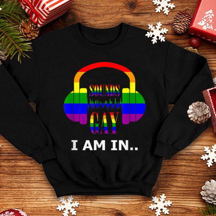 f1b78887 lgbt pride sounds gay i m in music shirt 4 - LGBT Pride Sounds Gay I'm in Music Shirt
