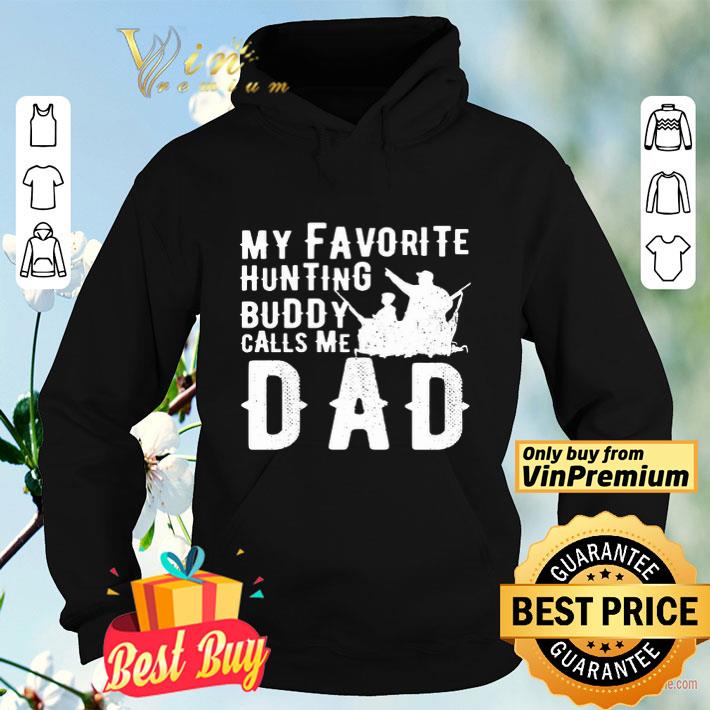 My favorite hunting buddy calls me Dad shirt f231c438 my favorite hunting buddy calls me dad shirt 4 - My favorite hunting buddy calls me Dad shirt