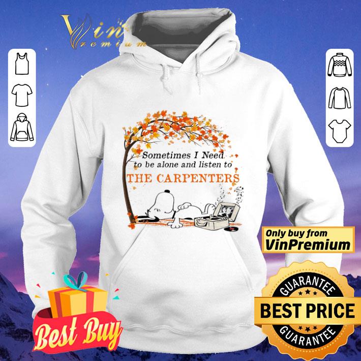 Snoopy Sometimes I Need To Be Alone And Listen To The Carpenters shirt