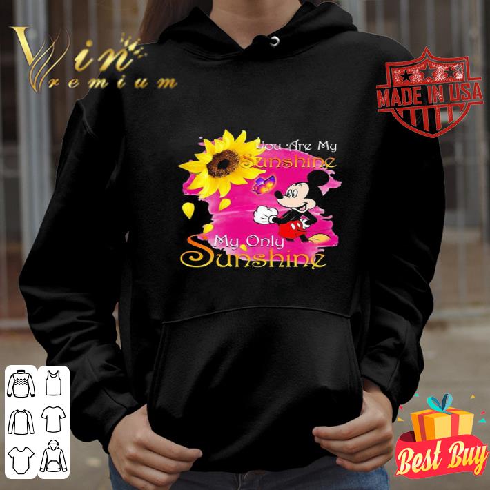 Mickey Mouse Sunflower You Are My Sunshine My Only Sunshine shirt