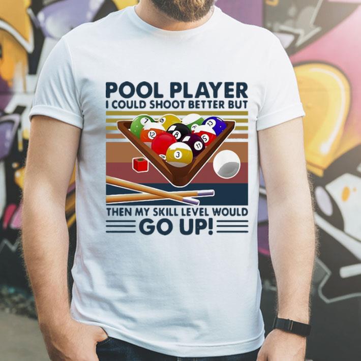 f6038a8c vintage pool player i could shoot better go up billiards shirt 4 - Vintage Pool Player I Could Shoot Better Go Up Billiards shirt