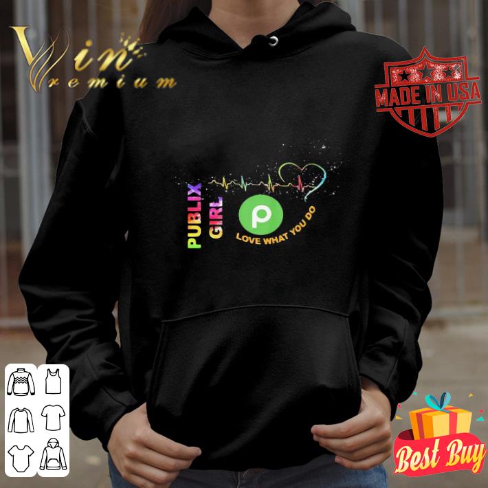 Logo Publix Girl Love What You Do Heartbeat shirt