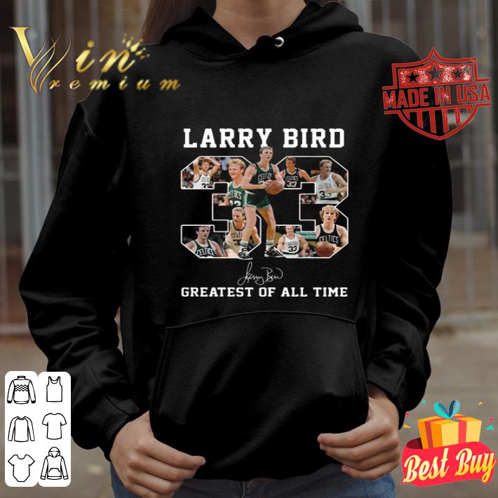 fbaf11cb 33 larry bird boston celtics signature greatest of all time shirt 4 - 33 Larry Bird Boston Celtics signature Greatest of all time shirt