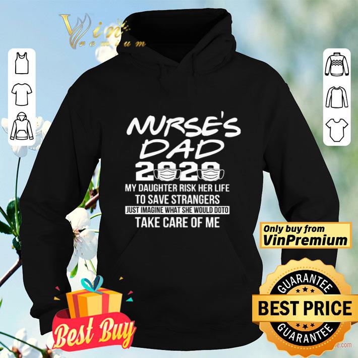 Nurse’s Dad 2020 mask My daughter risk her life to save strangers just imagine what she would do to take care of me shirt fbfc1fe9 nurse s dad 2020 mask my daughter risk her life to save strangers just imagine what she would do to take care of me shirt 4 - Nurse’s Dad 2020 mask My daughter risk her life to save strangers just imagine what she would do to take care of me shirt