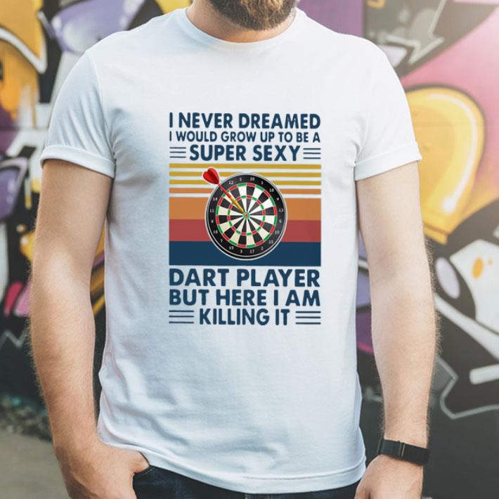 Vintage I Never Dreamed I’d Grow Up To Be A Super Sexy Cat Dart Player shirt