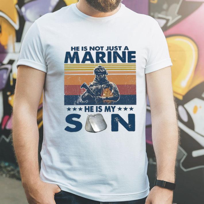 Vintage He Is Not Just A Marine He Is My Son shirt
