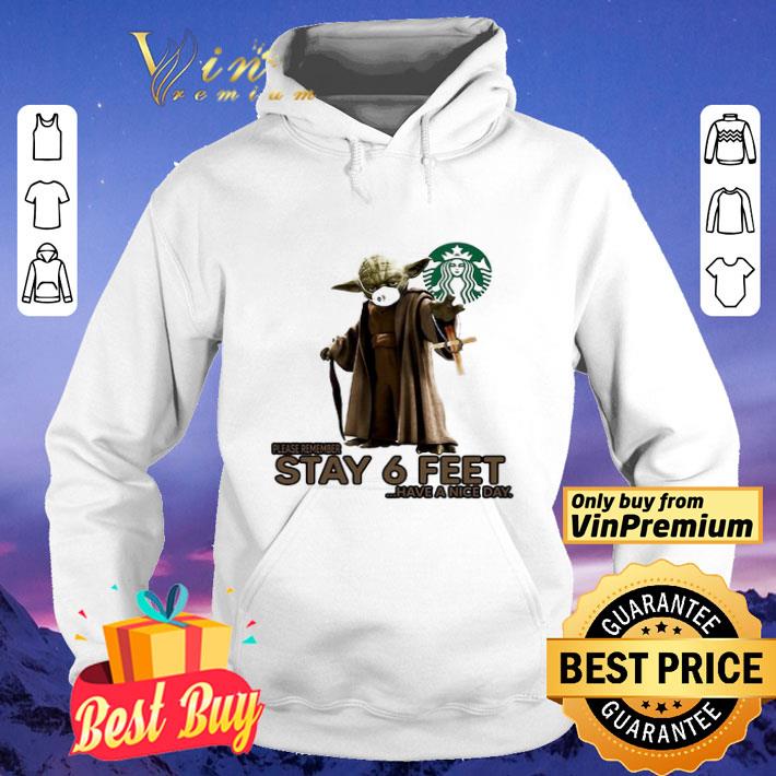 Master yoda mask starbucks please remember stay 6 feet have a nice day jesus shirt