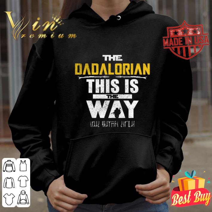 The Dadalorian This Is The Way shirt fe83e4ac the dadalorian this is the way shirt 4 - The Dadalorian This Is The Way shirt