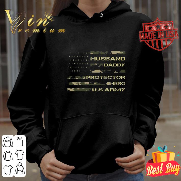 Husband Daddy Protector Hero U.S. Army Veteran Independence Day shirt