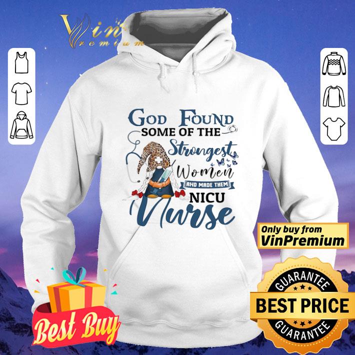 gnomes god found some of the strongest woman and made them nicu nurse shirt