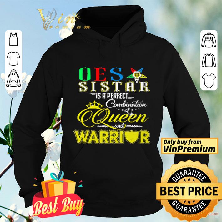 rder Of The Eastern Star Sister Is A Perfect Combination Queen And Warrior shirt 4 - rder Of The Eastern Star Sister Is A Perfect Combination Queen And Warrior shirt