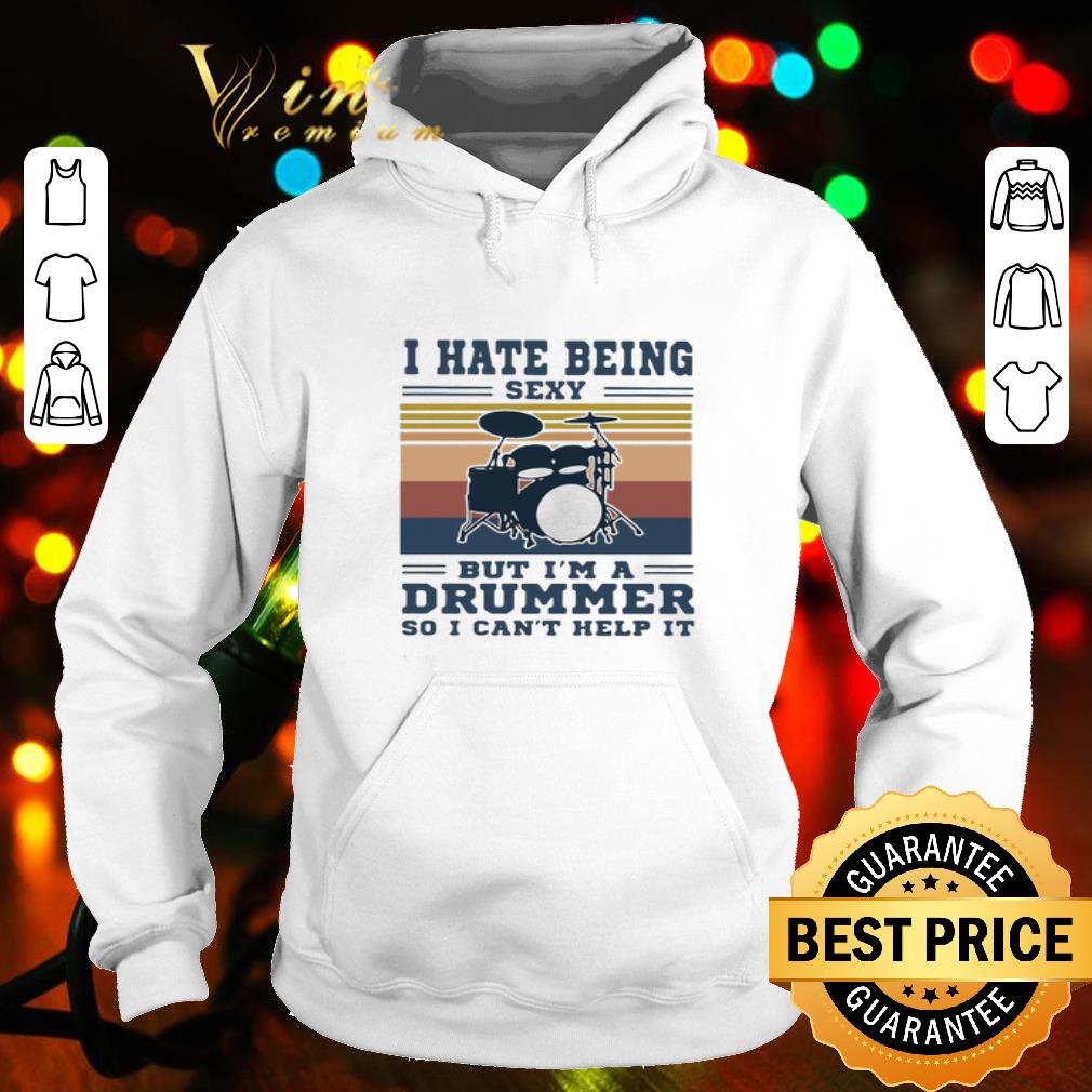 vintage I hate being sexy but i’m a drummer so i can’t help it shirt
