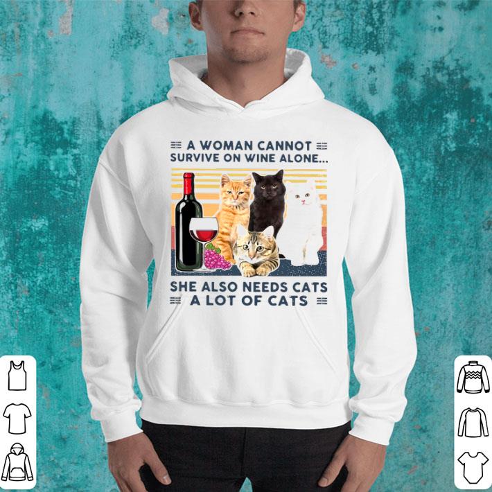A Woman Cannot Survive On Wine Alone She Also Needs Cats A Lot Of Cats Vintage Shirt 10 A Woman Cannot Survive On Wine Alone She Also Needs Cats A Lot Of Cats Vintage Shirt