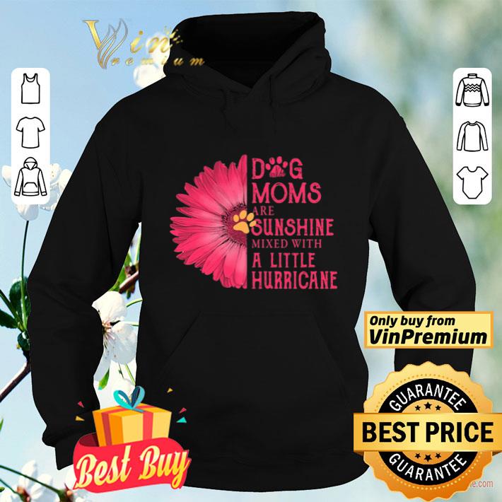 01858614 gerbera daisy pink dog moms are sunshine mixed with a little hurricane shirt 4 - Gerbera Daisy Pink Dog moms are sunshine mixed with a little hurricane shirt