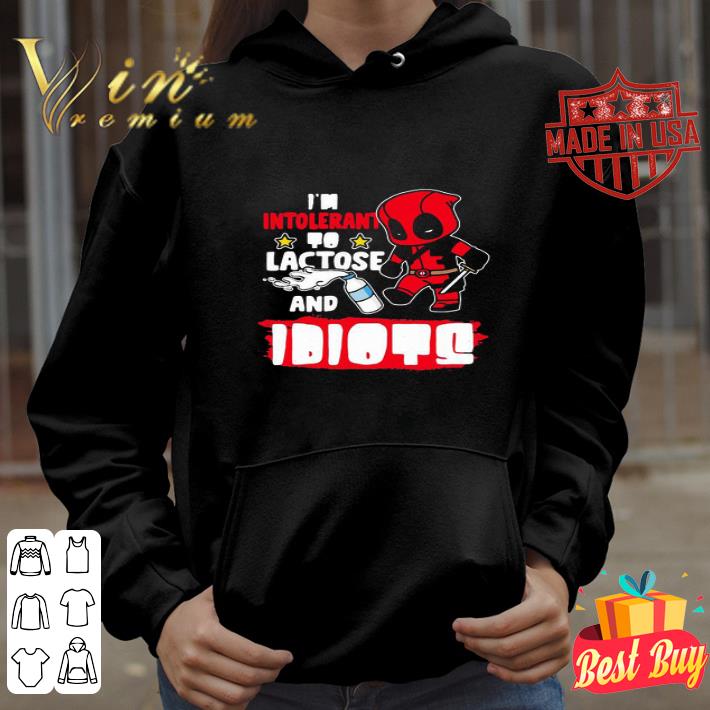 Deadpool I’m Intolerant To Lactose And Idiots shirt
