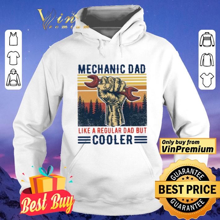 Mechanic Dad Like A Regular Dad But Cooler shirt 02bab653 mechanic dad like a regular dad but cooler shirt 4 - Mechanic Dad Like A Regular Dad But Cooler shirt