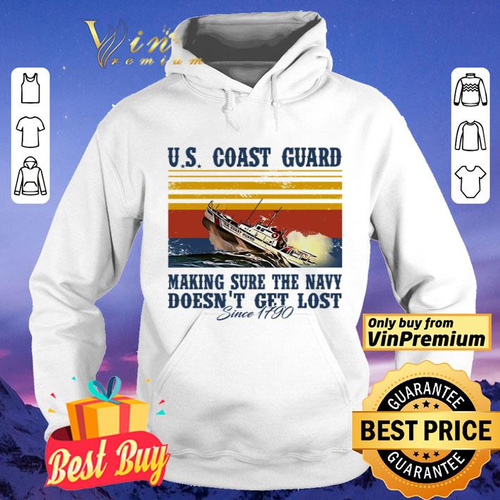 Vintage U.S Coast Guard making sure the navy doesn’t get lost since 1790 shirt