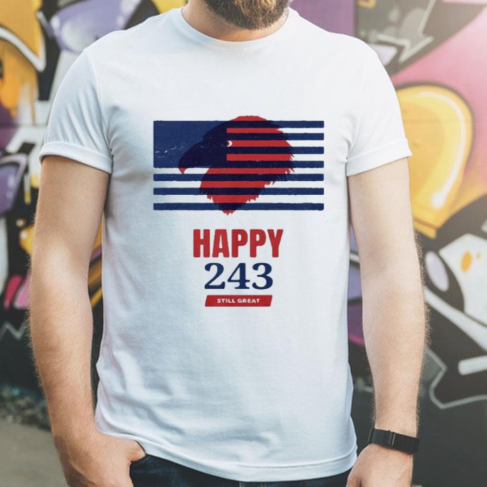 Usa Independence Happy 243 Still Great America Flag shirt 1 Usa Independence Happy 243 Still Great America Flag shirt