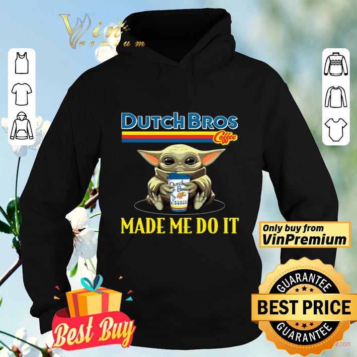 Baby Yoda Hug Dutch Bros Coffee Made Me Do It shirt 03d69ce1 baby yoda hug dutch bros coffee made me do it shirt 4 - Baby Yoda Hug Dutch Bros Coffee Made Me Do It shirt