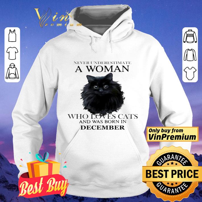 Never Underestimate A Woman Who Loves Cats And Was Born In December shirt 046bcf6d never underestimate a woman who loves cats and was born in december shirt 4 - Never Underestimate A Woman Who Loves Cats And Was Born In December shirt