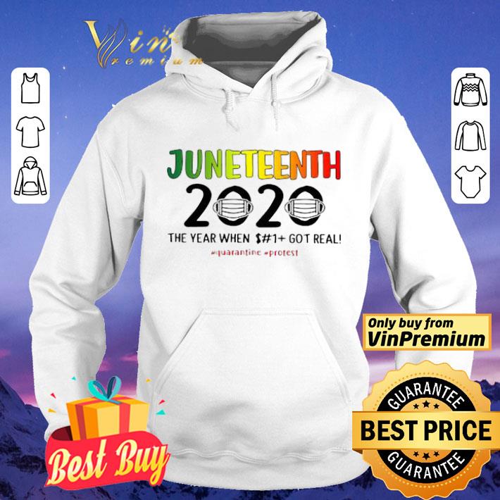 Juneteenth 2020 the year when shit got real quarantine protest shirt