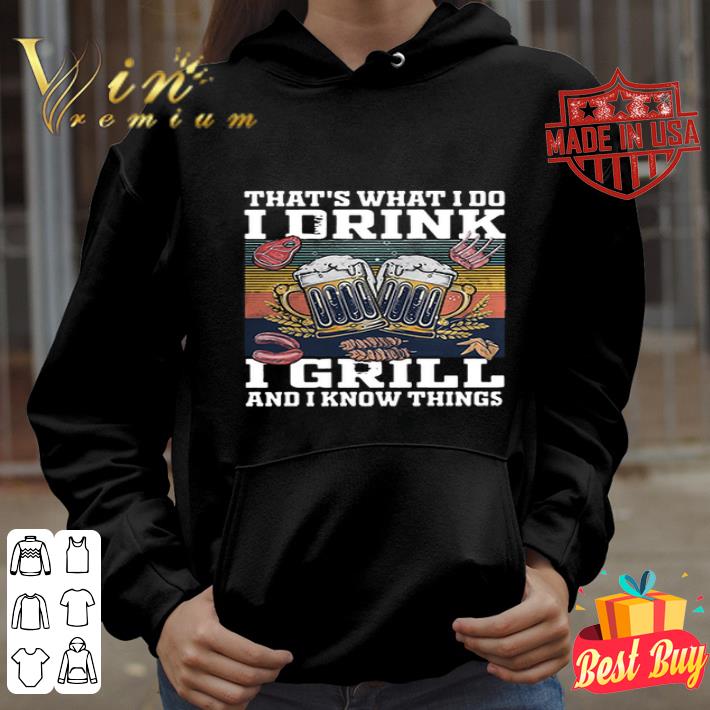 Beer thats what i do i drink i grill and i know things vintage shirt
