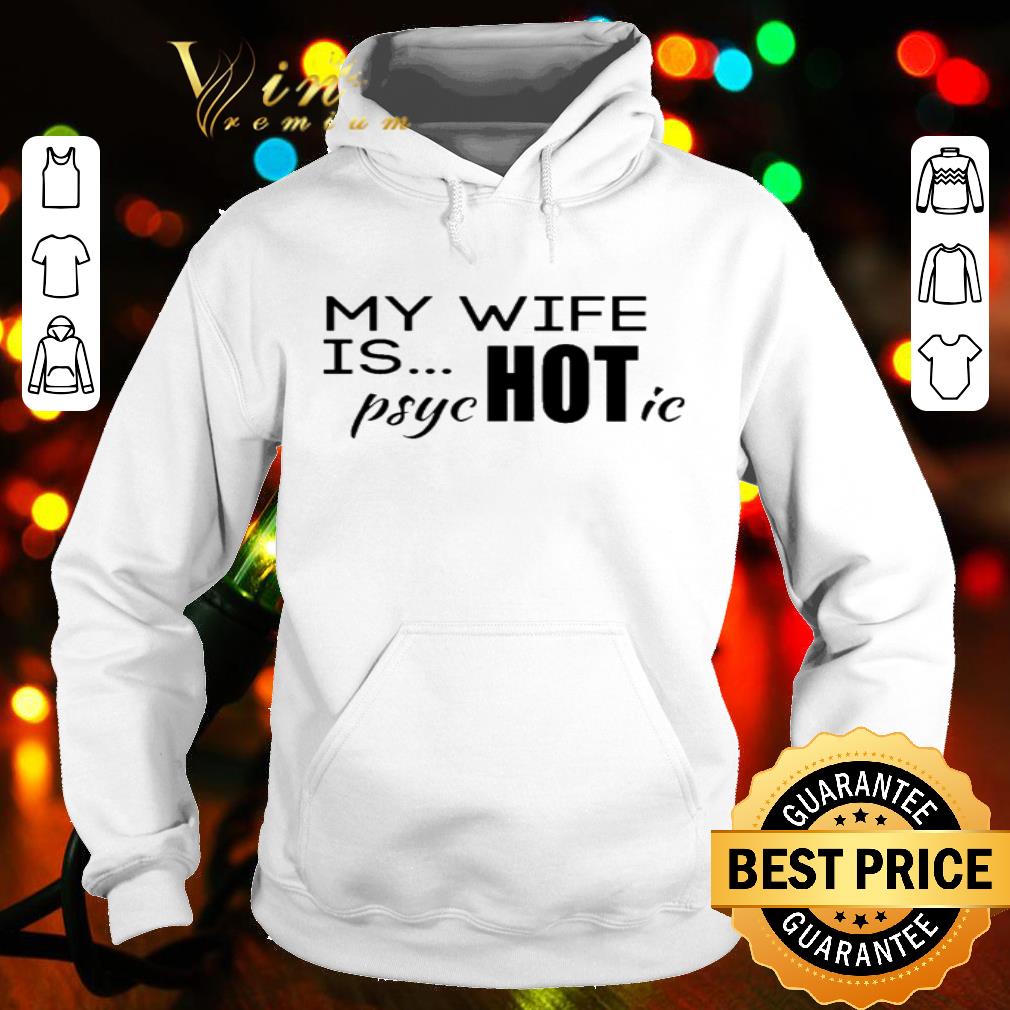 My Wife Is PsycHOTic Hot shirt