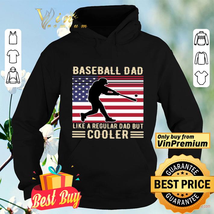 Baseball Dad Like A Regular Dad But Cooler American Flag shirt 052678af baseball dad like a regular dad but cooler american flag shirt 4 - Baseball Dad Like A Regular Dad But Cooler American Flag shirt