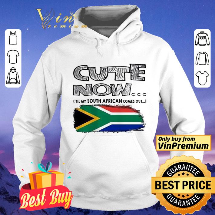 Cute now ’till my south African comes out shirt 05d7e221 cute now till my south african comes out shirt 4 - Cute now ’till my south African comes out shirt