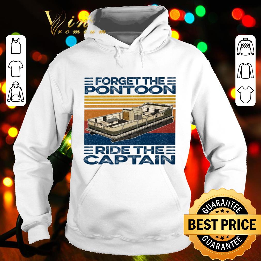 Vintage Forget The Pontoon Ride The Captain shirt