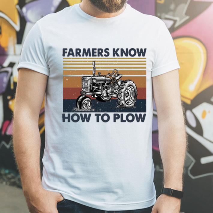 Vintage Farmers Know How To Plow shirt