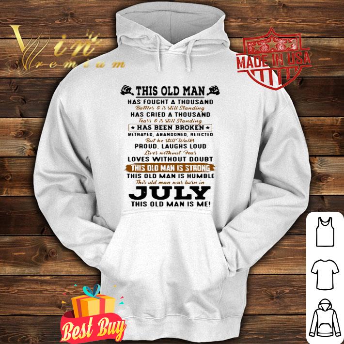 This Old Man Has Fought A Thousand July This Old Man Is Me shirt 078ee953 this old man has fought a thousand july this old man is me shirt 4 - This Old Man Has Fought A Thousand July This Old Man Is Me shirt