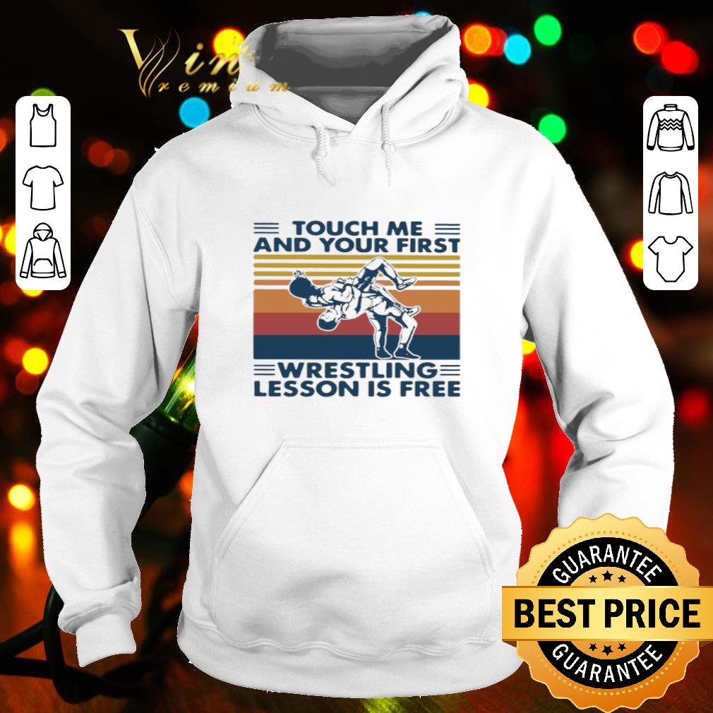 Vintage Touch Me And Your First Wrestling Lesson Is Free shirt