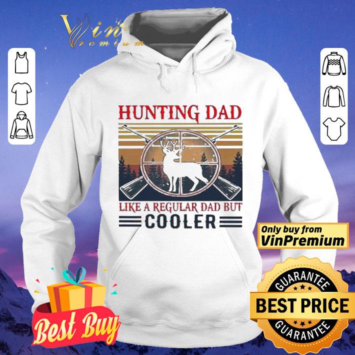 Vintage Hunting Dad Like A Regular Dad But Cooler shirt 07f59834 vintage hunting dad like a regular dad but cooler shirt 4 - Vintage Hunting Dad Like A Regular Dad But Cooler shirt