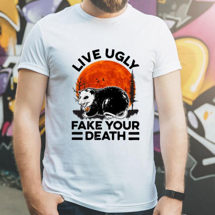 Opossum Live Ugly Fake Your Death shirt